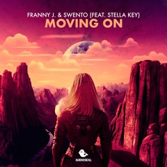 Franny J. & Swento - Moving On (feat. Stella Key)