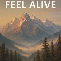 Feel alive