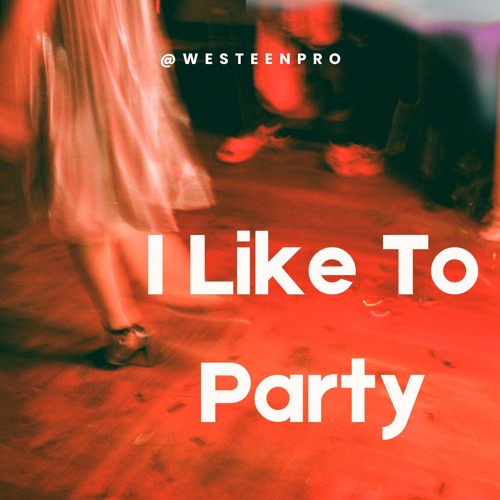 I Like To Party (unreleased) (Prod. Malloy)