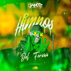HIMNOS DEL FERXXO BY DJ JANCO