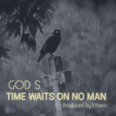 Time waits on no man feat. God S