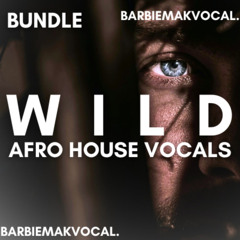 Barbie Mak - WILD Afro House Vocal Sample Pack Bundle