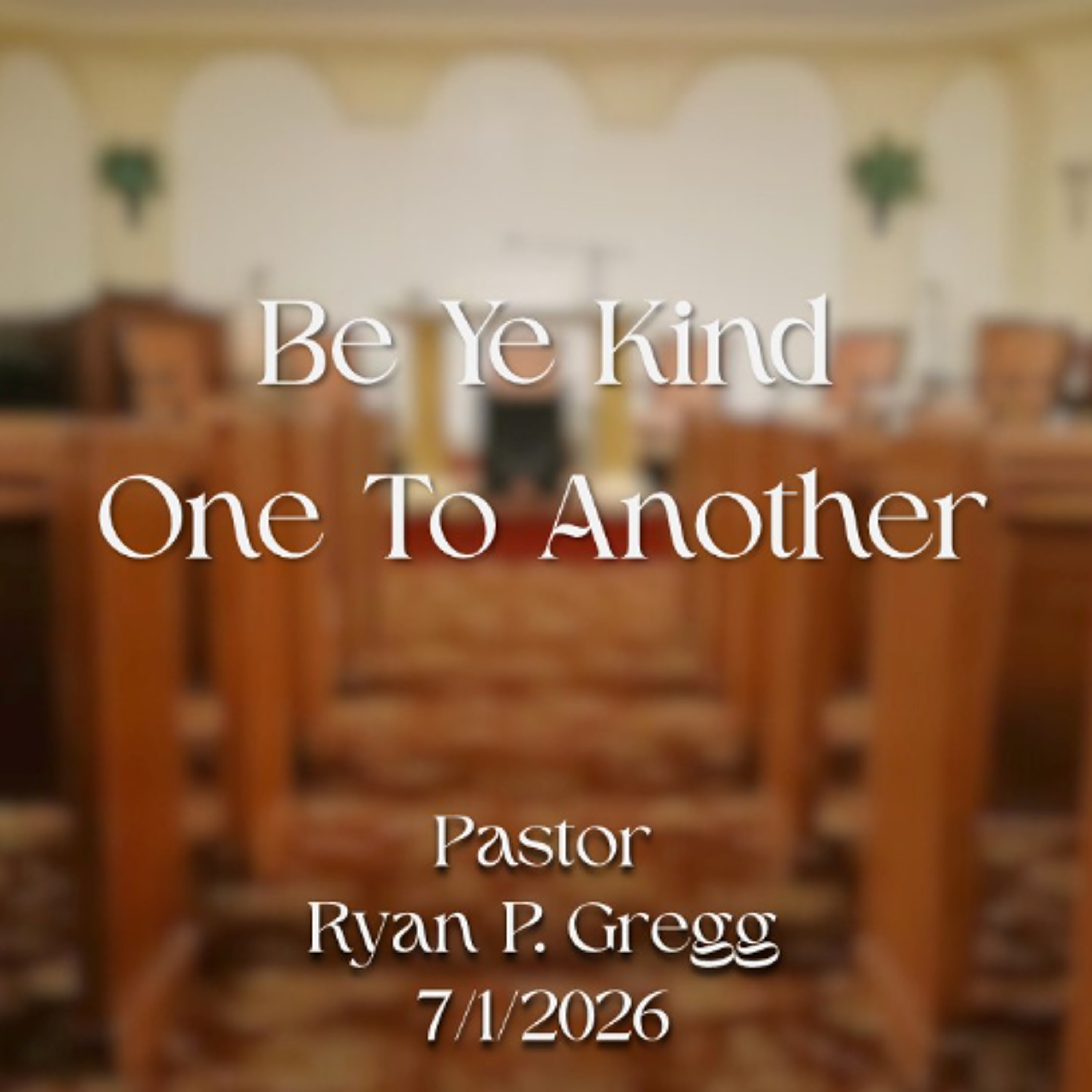 Be Ye Kind One To Another