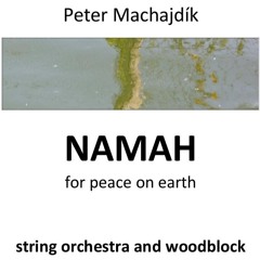 Machajdik NAMAH for string orchestra and wood-block [2000]