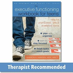 free KINDLE 🗂️ The Executive Functioning Workbook for Teens: Help for Unprepared, La