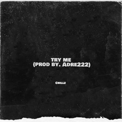 Try me (prod. by ADRE222)