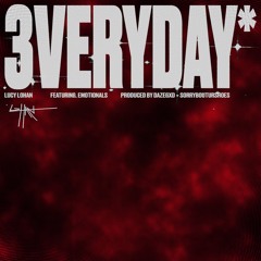 3EVERYDAY ft. emotionals (prod. dazegxd + srrybouturshoes)
