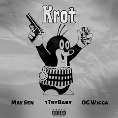 OG Wigga x 1trybaby x May Sen - КРОТ