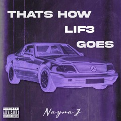 Nayra J - Thats How Lif3 Goes (Audio)