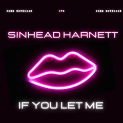 Sinhead Harnett - if You Let Me ( RTD FREE BOOTLEG)