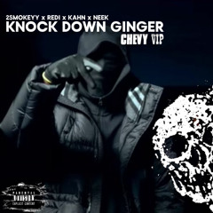 2Smokeyy - Knock Down Ginger [Redi x Kahn x Neek VIP]