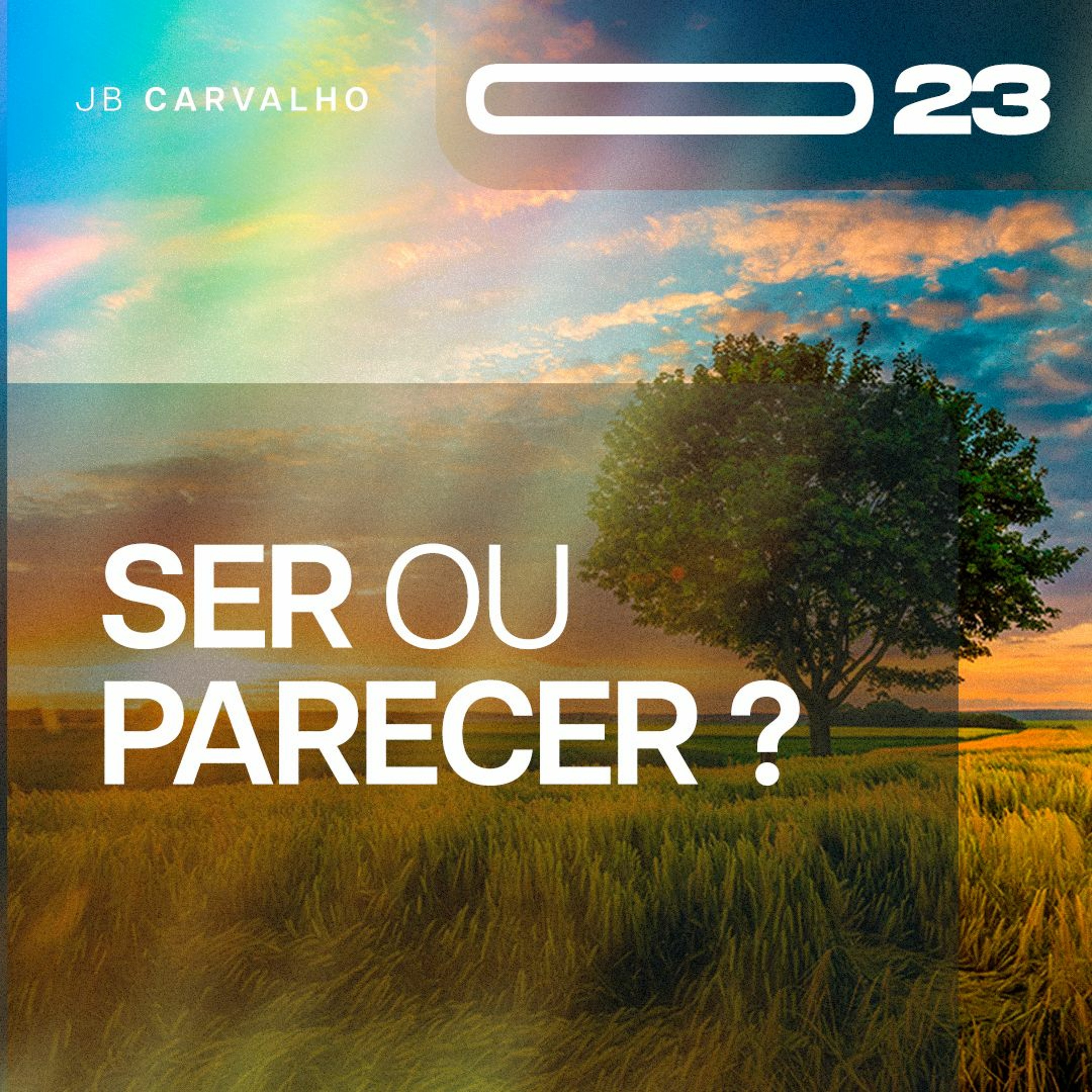 #023 - Ser Ou Parecer - Promessas Nossas De Cada Dia - JB Carvalho episode artwork