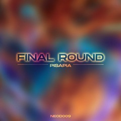NEOD009 : Pisapia - Final Round EP
