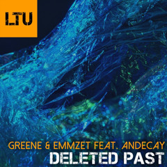 PREMIERE: Greene & Emmzet feat. Andecay - Deleted Past (Original Mix) | Like That Underground