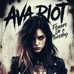 Flowers on a Tuesday - Ava Riot