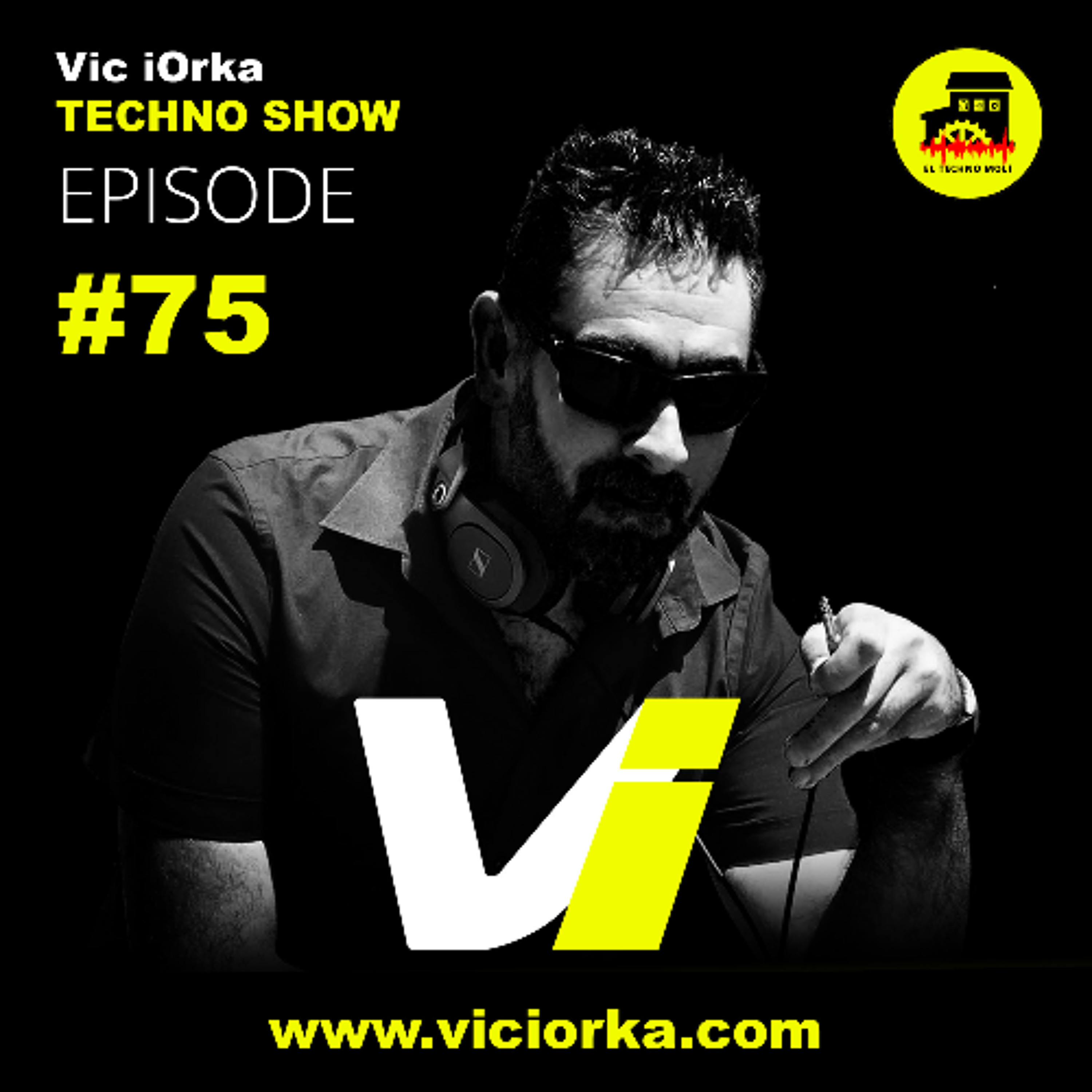 Vic iOrka TECHNO SHOW - EP 75 episode artwork
