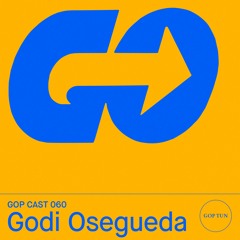 Gop Cast 060 - Godi Osegueda