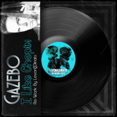 Gazebo - I Like Chopin 2025 (Levon&Dinato Re-work)