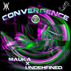 Mauka X Undehfined - Convergence