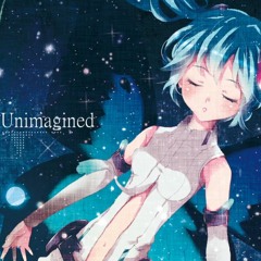 Unimagined feat. Miku Hatsune [F/C Prhythmatic5]