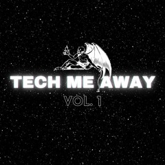 Tech Me Away Vol. 1