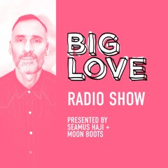 Big Love Radio Show – July 2024 – Moon Boots Big Mix