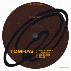 premiere: Tomhas - Dana Is A Winner [OND03]
