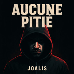 Aucune pitié - Joalis