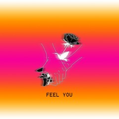 Feel You (Feat. FON$O)
