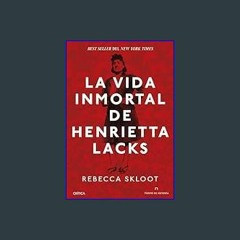 ebook read pdf 🌟 La vida inmortal de Henrietta Lacks: Murió de cáncer hace sesenta años, pero sus