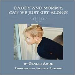 Read EPUB 📒 Daddy and Mommy, Can We Just Get Along? by Genesis Amor [EPUB KINDLE PDF