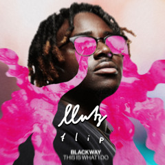 Blackway - get it done (MRTz Flip)
