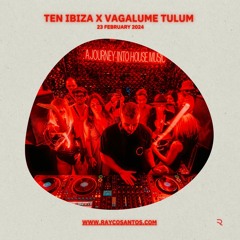 Rayco Santos live from Vagalume Tulum (Mexico) Ten Ibiza X (23.02.24)