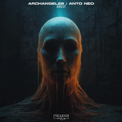 Archangel28 x Anto Neo - Angst [Frequenza]