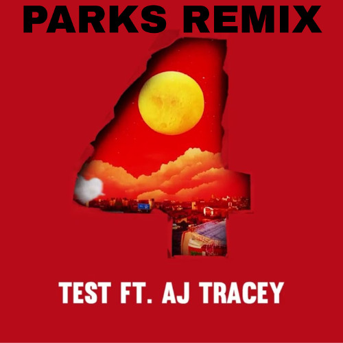 Aitch- TEST (feat AJ Tracey) PARKS REMIX