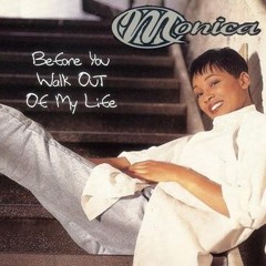 Monica - Before You Walk Out Of My Life(Prod.Bóreas)