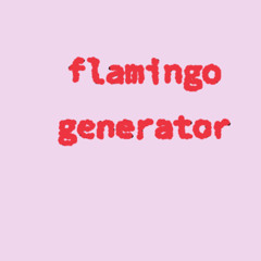 flamingo generator 70 (Milestone - Mastered)