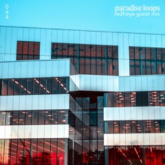 Paradise Loops 064 w/ Redfreya