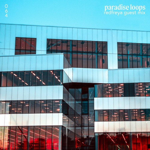 Paradise Loops 064 w/ Redfreya