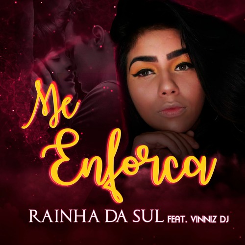 ME ENFORCA - RAINHA DA SUL [ VINNIZ DJ ]
