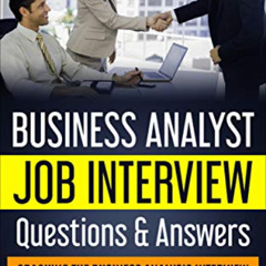 [Access] PDF 💞 Business Analysis Job Interview Questions & Answers-2020: Stand Out F