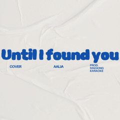 until i found you - stephen sanchez & em beihold (cover)