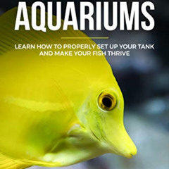 Access PDF ✔️ Saltwater Aquariums: Learn How to Properly Set Up Your Tank and Make Yo