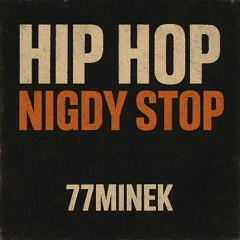 77Minek - Hip Hop nigdy stop