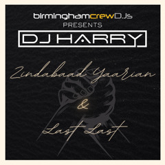 Zindabaad Yaarian x Last Last - DJ HARRY