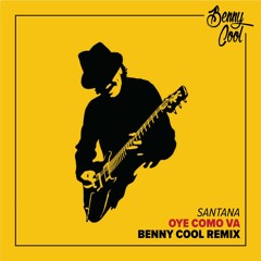Santana - Oye Como Va (𝗕𝗘𝗡𝗡𝗬 𝗖𝗢𝗢𝗟 Remix) [FREE DOWNLOAD]
