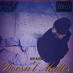 NLV Dame - "Doesn't Matter NLVstyle" #NLVshit #NeverLoseVision #Freestyle