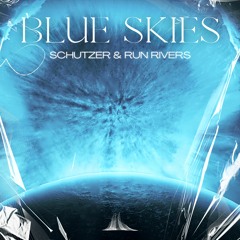 SCHUTZER & Run Rivers - Blue Skies (Extended)