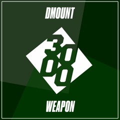 DMOUNT - WEAPON