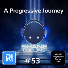 A Progressive Journey Episode 53 [Progressive Trance Mix]